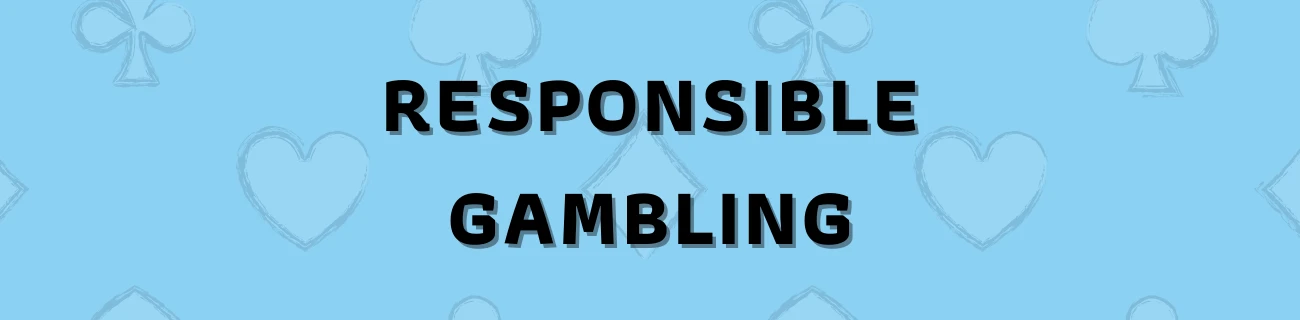 Responsible Gambling