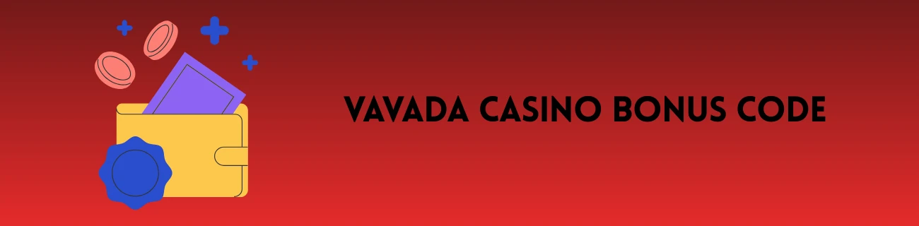 Vavada Casino Bonus Code