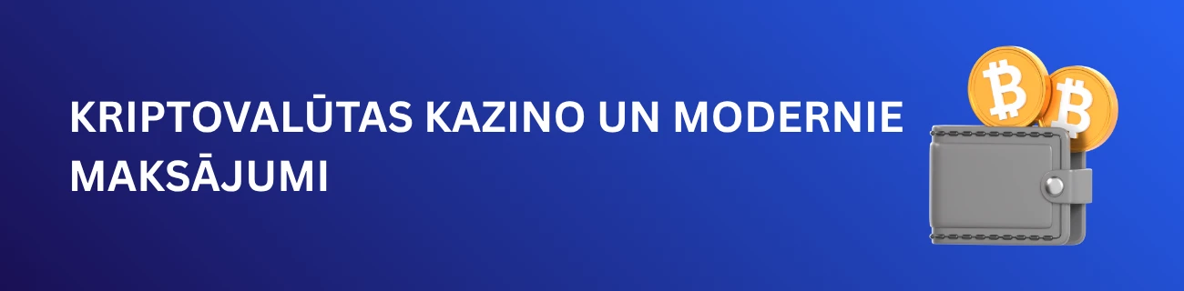 Kriptovalūtas kazino un modernie maksājumi